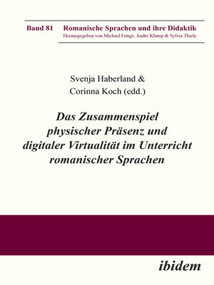cover image of Das Zusammenspiel physischer Präsenz und digitaler Virtualität im Unterricht romanischer Sprachen